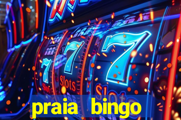 praia bingo dinheiro infinito 2022